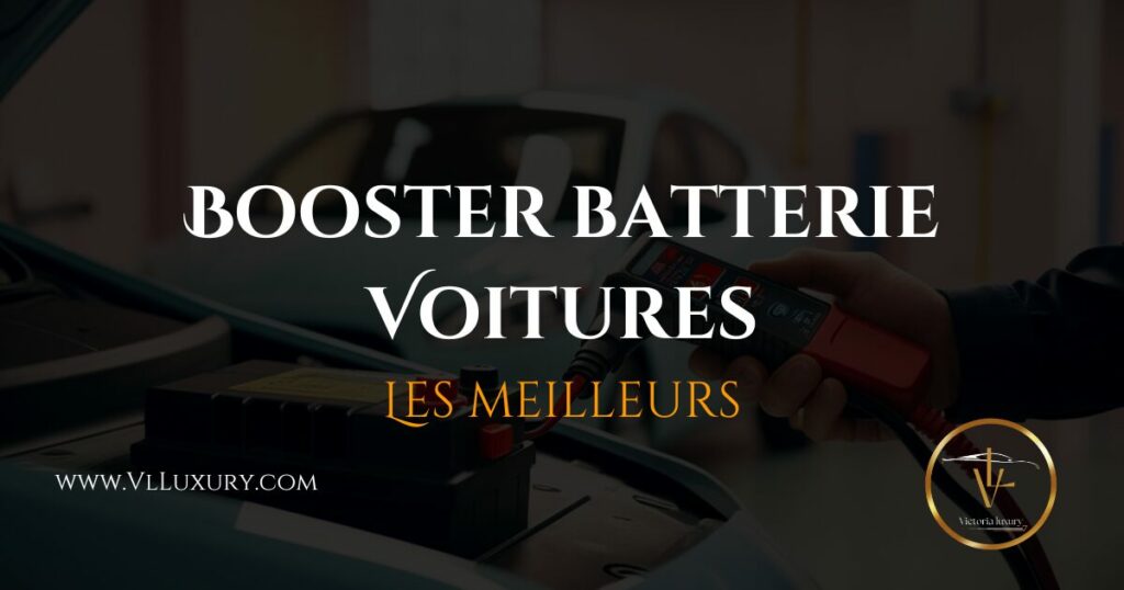 Les meilleurs boosters de batterie pour automobiles